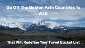 Off The Beaten Path Countries To Visit off the beaten path countries to visit